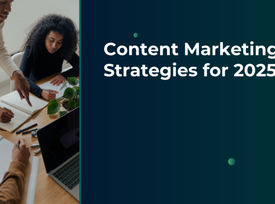 Content Marketing Strategies in 2025